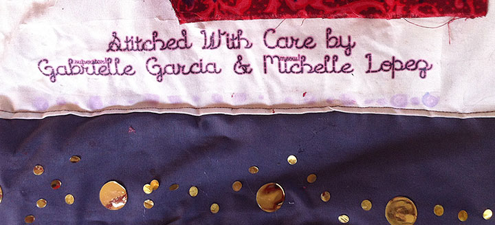 Stitched with care by Gabriella Garcia and Michelle Lopez